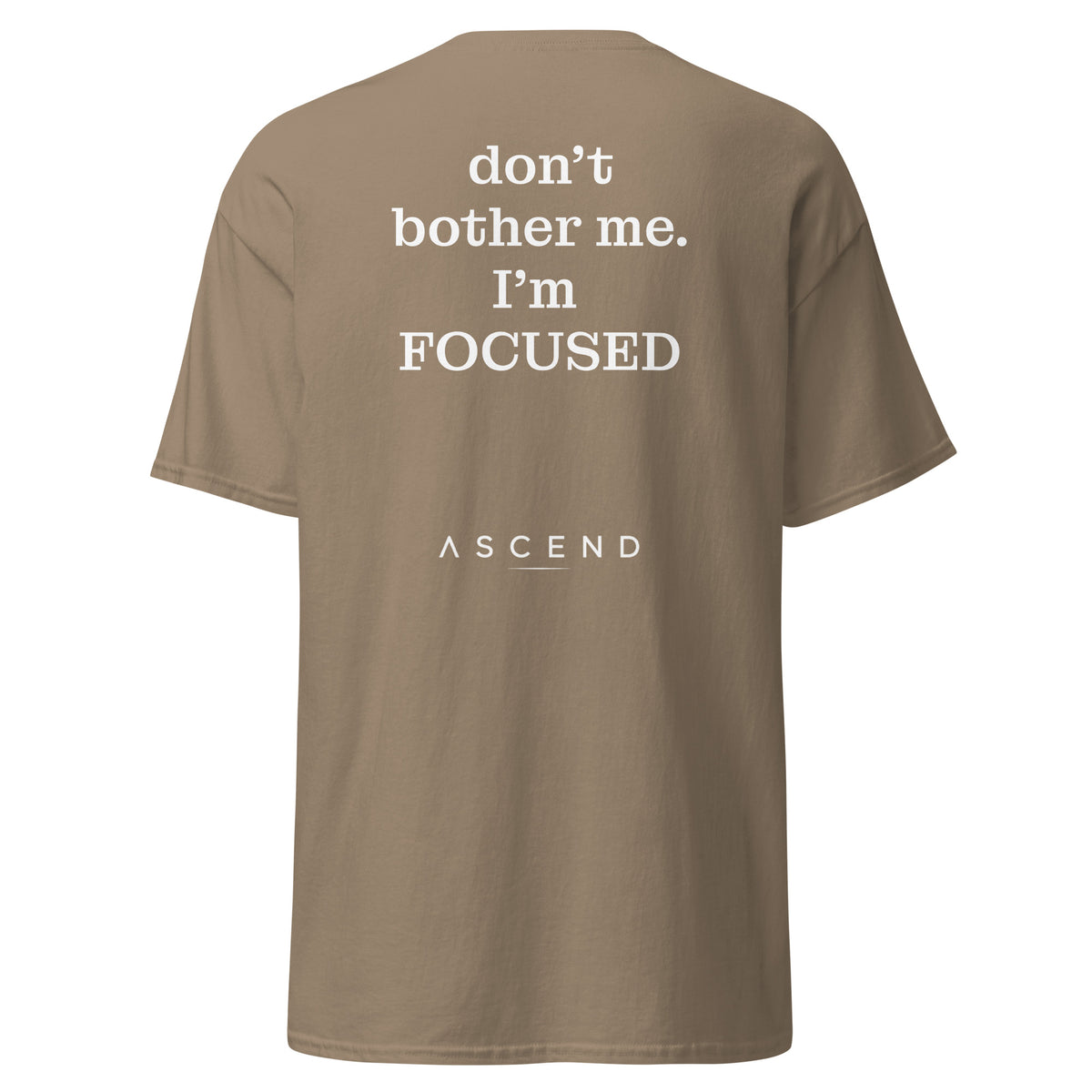 camiseta ascend legacy don't bother me, i'm focused beige.